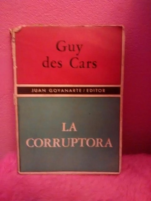 La corruptora de Guy Des Cars - Traducción de Manuel Peyrou