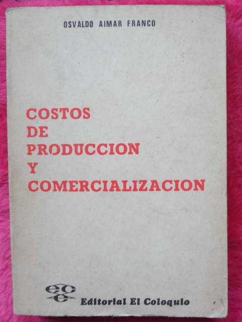Costos de produccion y comercializacion de Osvaldo Aimar Franco