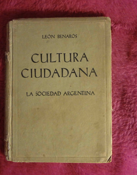 Cultura Ciudadana de León Benarós - La sociedad Argentina - El Justicialismo Social