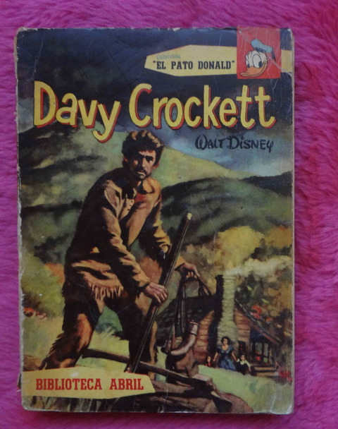Davy Crockett Rey de la frontera salvaje - Walt Disney - Coleccion El Pato Donald