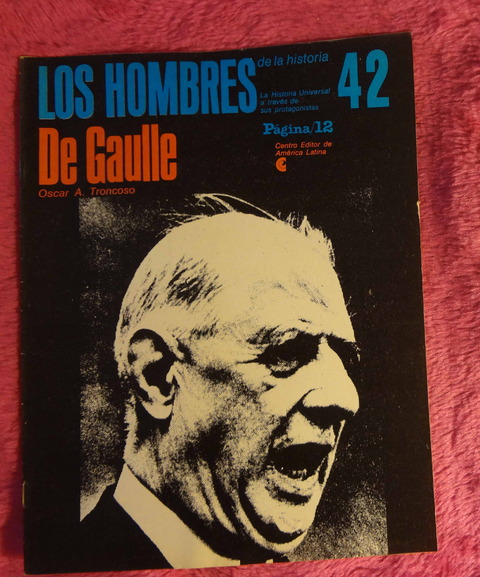 Los hombres de la historia - Charles de Gaulle por Oscar A. Troncoso