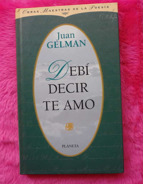 Debí decir te amo de Juan Gelman