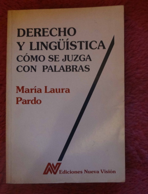 Derecho y lingüistica Cómo se juzga con palabras de María Laura Pardo