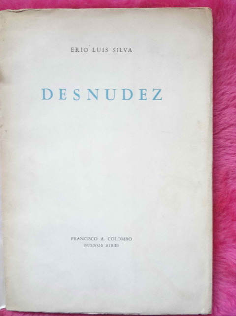 Desnudez de Erio Luis Silva - Xilografia de Fernando Lopez Anaya - Cincografia de Ana Maria Moncalvo