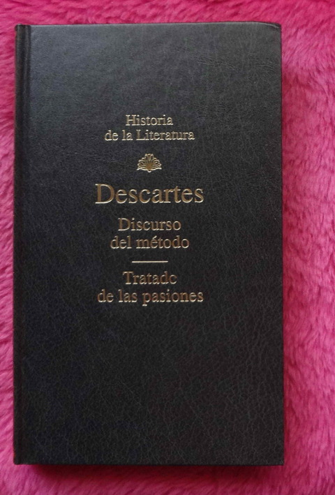 Discurso del método - Tratado de las pasiones de Descartes