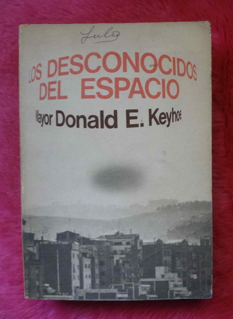 Los Desconocidos Del Espacio de Mayor Donald E Keyhoe