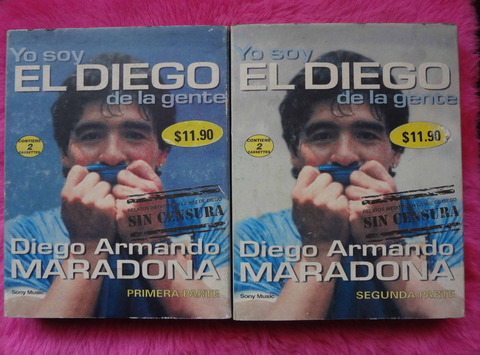 Yo soy el Diego de la Gente - Relatos inéditos sin censura en la voz de Diego Armando Maradona