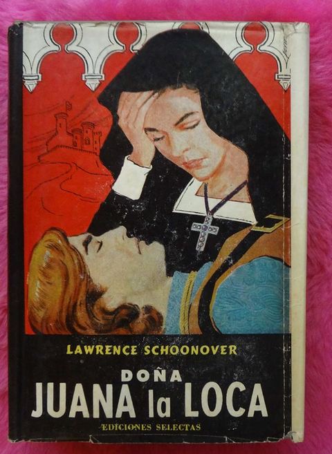 Doña Juana La Loca de Lawrence Schoonover