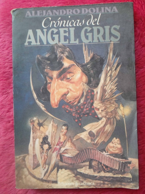 Crónicas del ángel gris de Alejandro Dolina - Primera edición