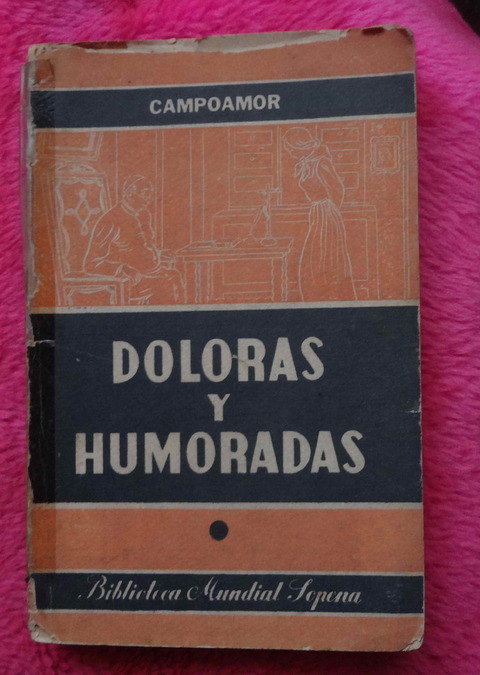 Doloras y Humoradas Seguidas de los CANTARES de Ramon de Campoamor