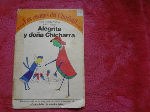 Los cuentos del Chiribitil: Alegria y Doña Chicharra de Sara Zapata Valeije y Perla Bajder
