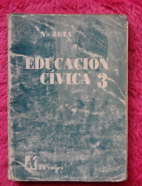 Educacion Civica 3 y Educacion Civica 1 - A Zeta