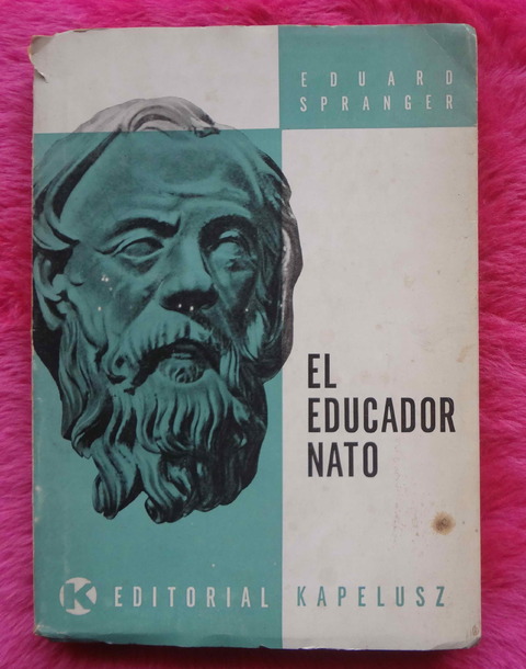 El educador nato - Eduard Spranger - Estudio preliminar de Ricardo Nassif