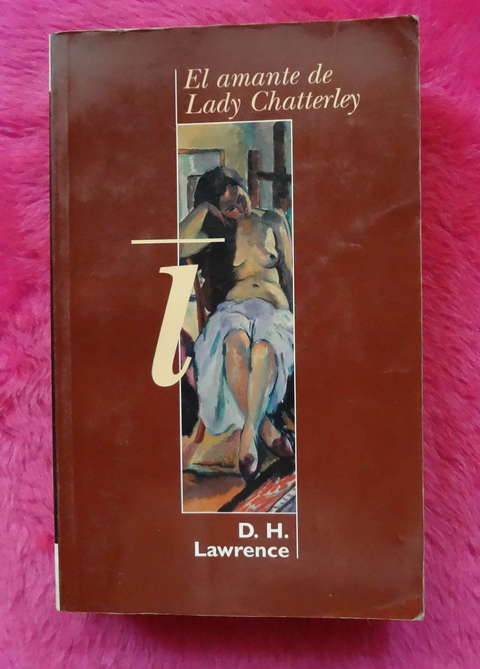 El Amante De Lady Chatterley de D. H. Lawrence
