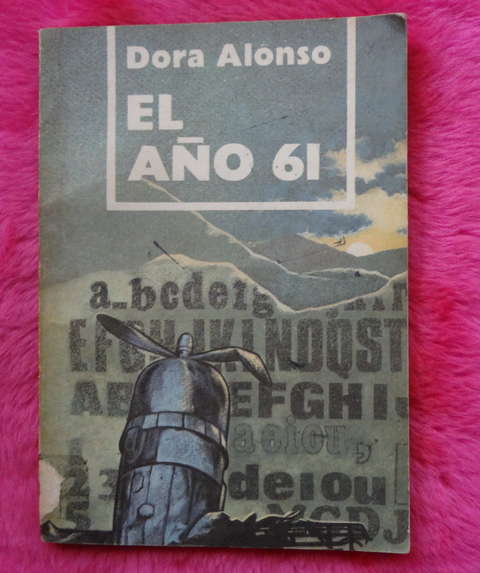 EL AÑO 61 por Dora Alonso Historia Cubana Playa Giron