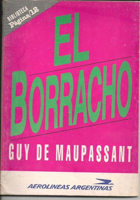 El Borracho y otros cuentos de Guy De Maupassant