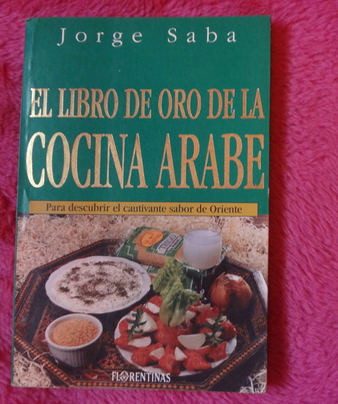 El gran libro de oro de la cocina arabe de Jorge Saba