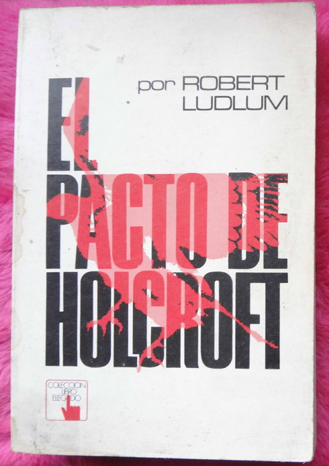 El pacto de Holcroft por Robert Ludlum