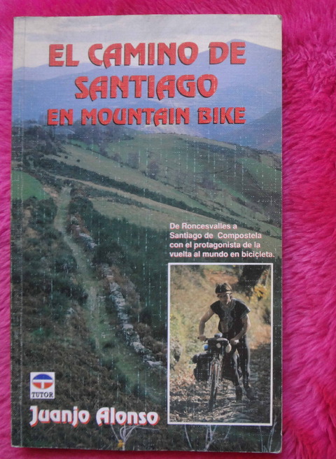 El camino de Santiago en mountain bike de Juanjo Alonso