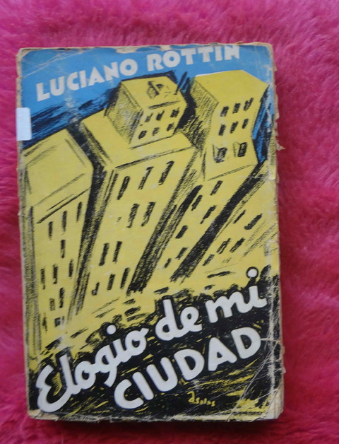 Elogio de mi ciudad de Luciano Rottin