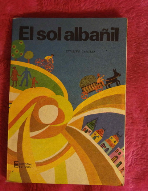 El sol albañil de Ernesto Camilli - Ilustraciones de Raul Fortin y Hector Atanasiú