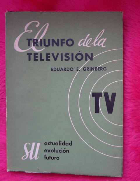El triunfo de la Televisión de Eduardo E. Grinberg