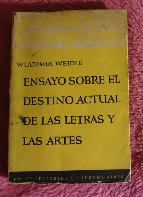 Ensayo letras y las artes de Wladimir Weidle - Prologo de Eduardo MALLEA
