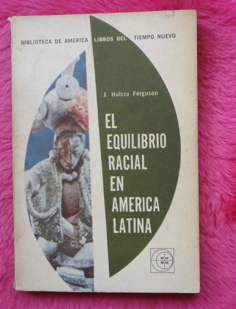 El equilibrio racial en América Latina de J. Halcro Ferguson 