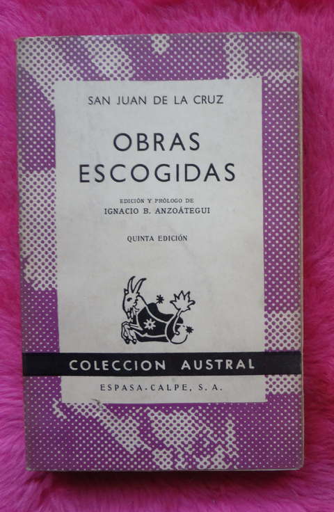 Obras escogidas de Sor Juana Inés de la cruz - Edición y prologo de Ignacio B. Azonátegui