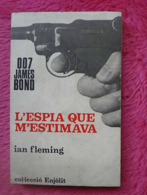 L'espia que m'estimava - 007 James Bond - Ian Fleming