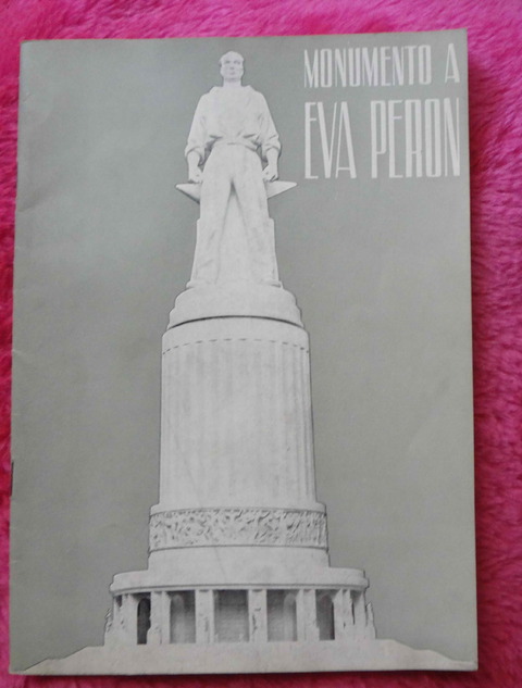 Monumento a Eva Peron - Publicado en 1955 por la Presidencia de la Nacion