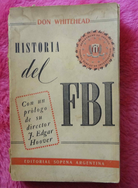 Historia del FBI de Don Whitehead y Edgar Hoover - Traduccion de Rodolfo Walsh