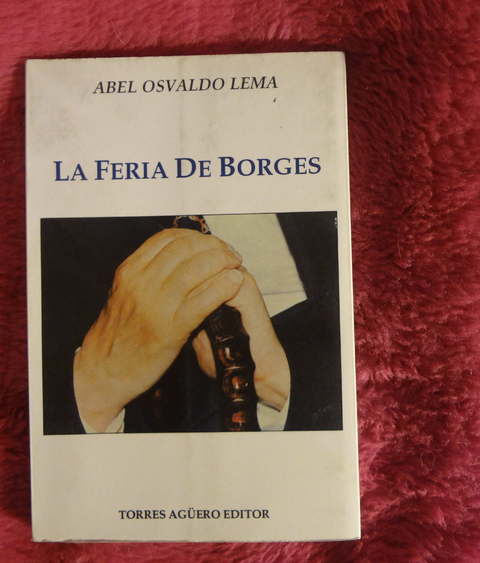La feria de Borges de Abel Osvaldo Lema - Prólogo Antonio Requeni