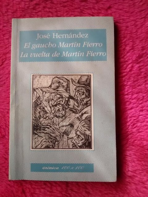 El gaucho Martín Fierro - La vuelta del Martín Fierro de José Hernández