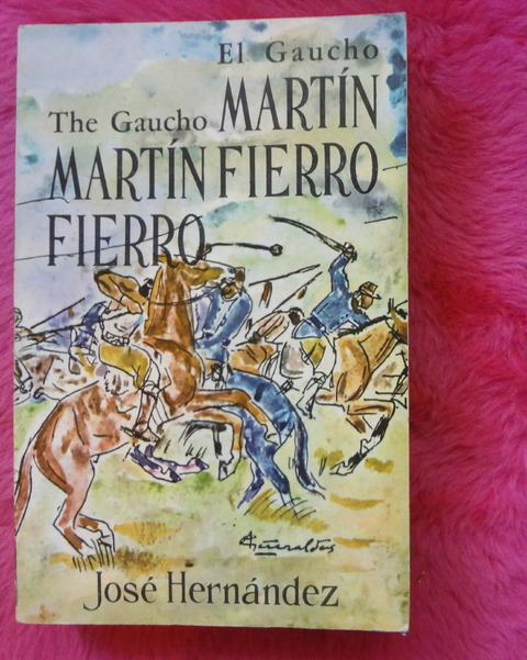 El Gaucho Martin Fierro - The Gaucho Martin Fierro de Miguel Hernandez - Edicion Bilingüe