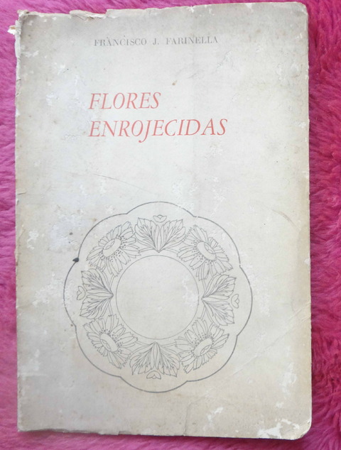Flores enrojecidas de Francisco J. Farinella