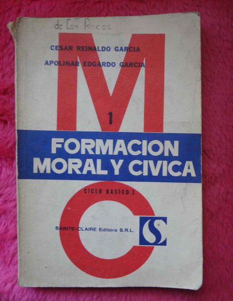 Formacion Moral y Civica 1 de Cesar Reinaldo Garcia y Apolinar Edgardo Garcia 
