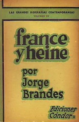 France y Heine por Jorge Brandes - Biografia de Anatole France y Enrique Heine