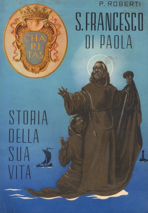 S. Francesco Di Paola Storia della sua vita - P. Roberti