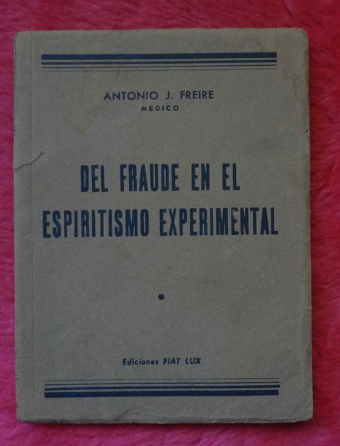 Del fraude en el espiritismo experimental de Antonio Freire - Traducción de Natalio Ceccarini 