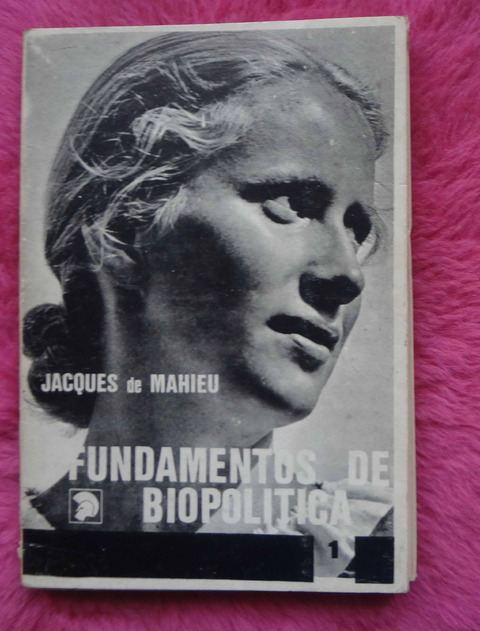 Fundamentos de biopolítica - Iniciación al racismo de Jacques de Mahieu