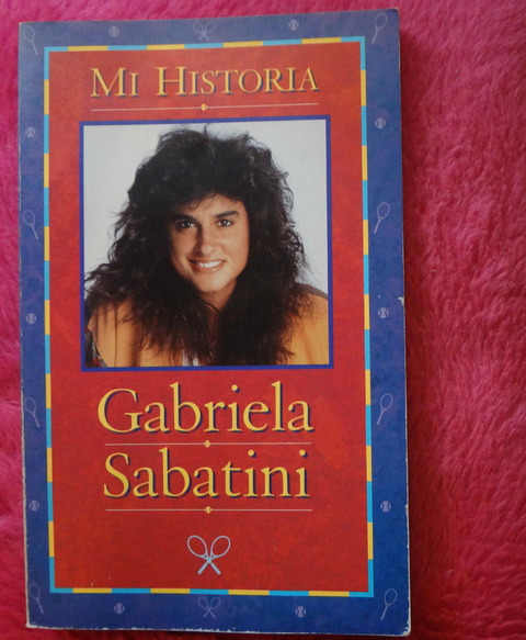 Mi Historia de Gabriela Sabatini - Dedicado y firmado