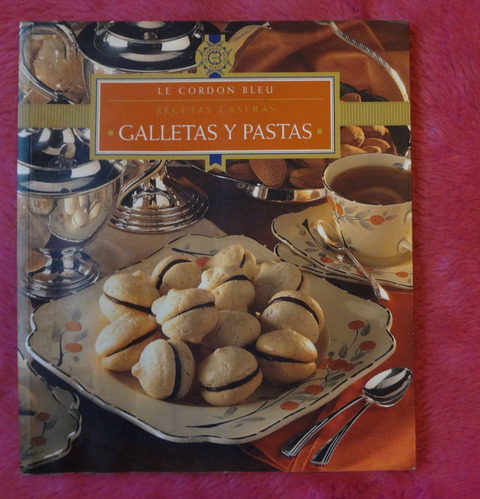 Recetas Caseras: Galletas y Pastas - Le Cordon Bleu