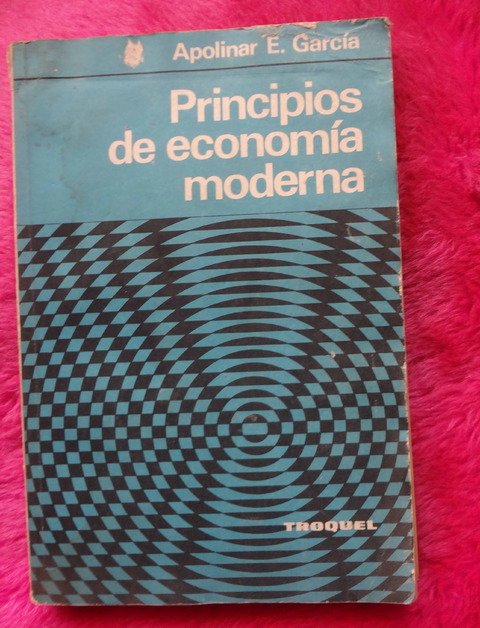 Principios de economía moderna de Apolinar Edgardo Garcia