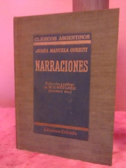 Narraciones de Juana Manuela Gorriti - Seleccion de W. G. Weyland - Silverio Boj