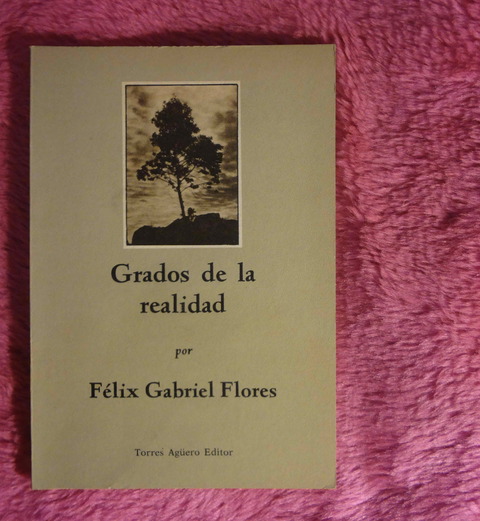 Grados de la Realidad de Felix Gabriel Flores - Dedicado y firmado por el autor a Jorge Lafforgue