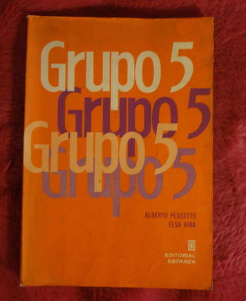 Grupo 5 de Alberto Pescetto y Elsa Ribas - Libro de lectura para quinto grado Estrada