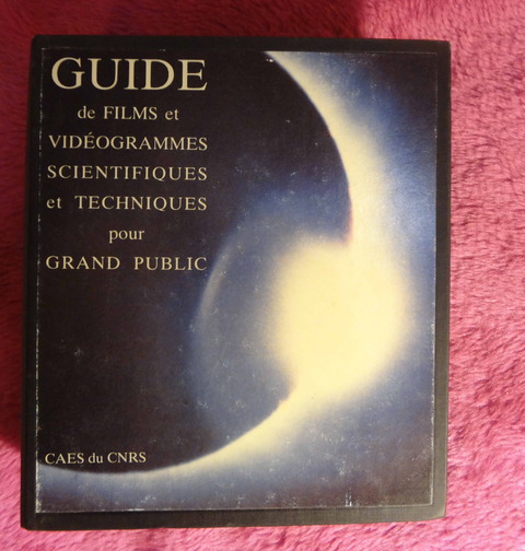 Guide de films et videogrammes scientifiques et techniques pour Grand Public - Caes du CNRS 