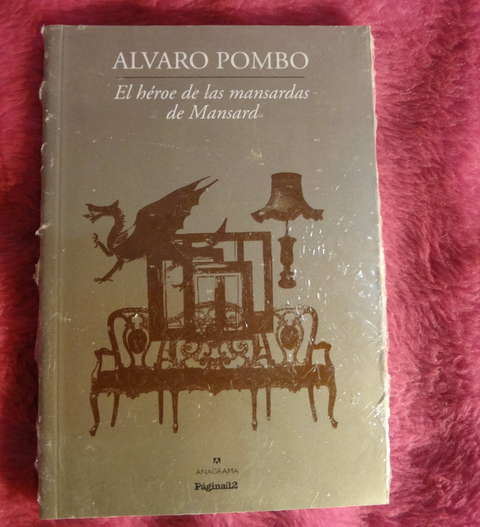 El Héroe De Las Mansardas De Mansard de Alvaro Pombo