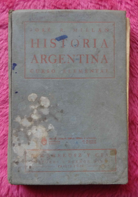 Historia Argentina - Curso elemental de Jose R Millan
